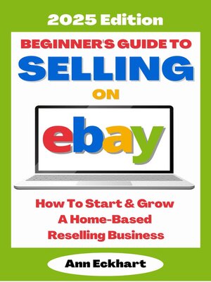 cover image of Beginner's Guide to Selling On Ebay 2025 Edition